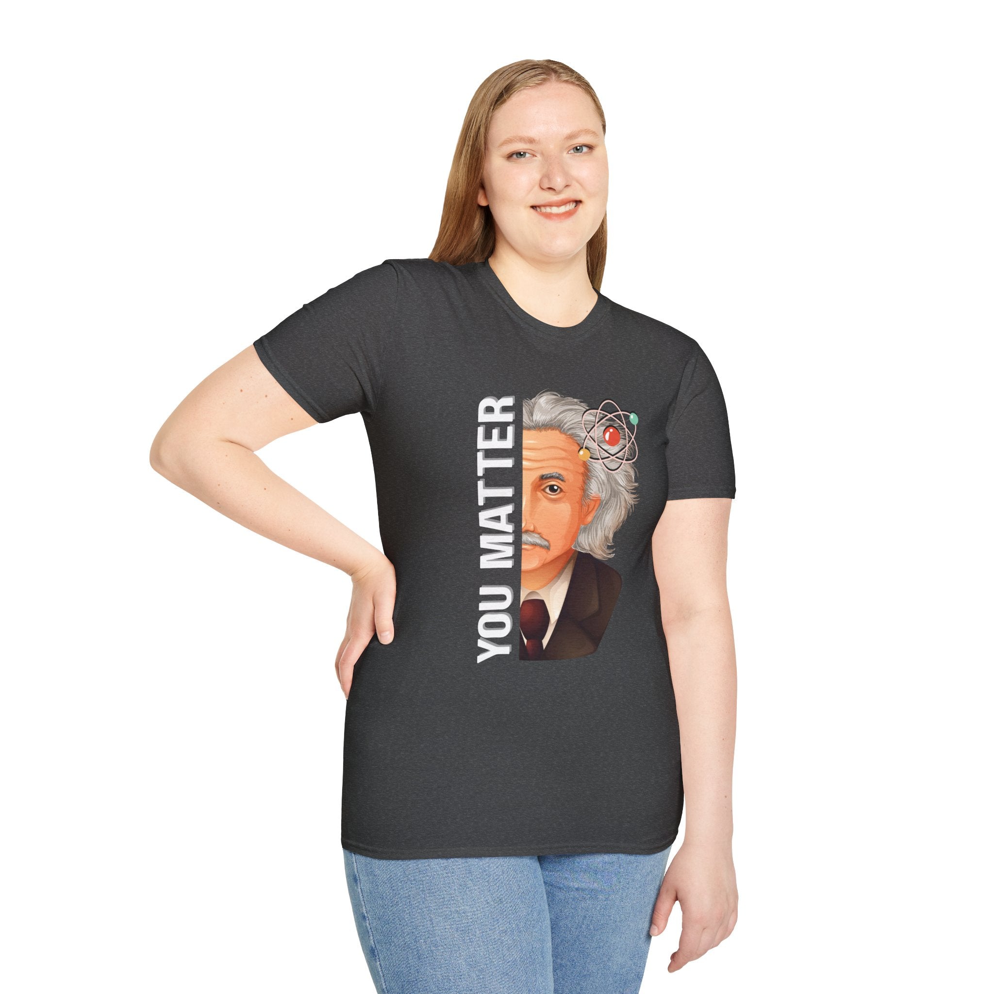 You Matter Einstein T-Shirt