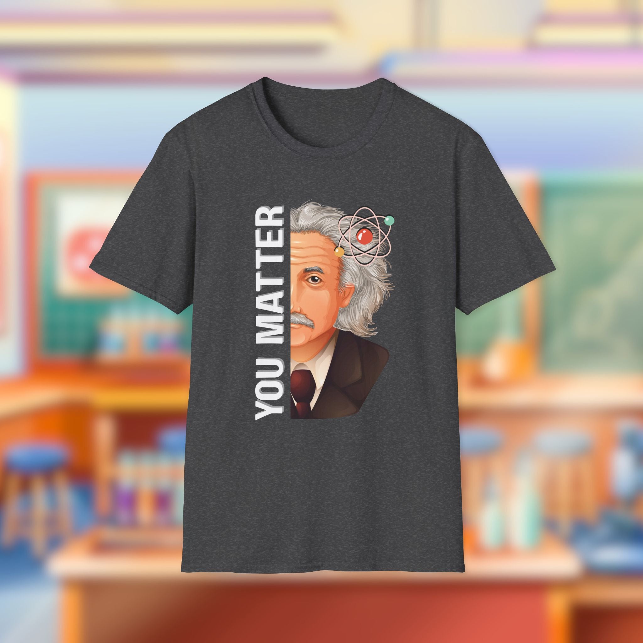 You Matter Einstein T-Shirt